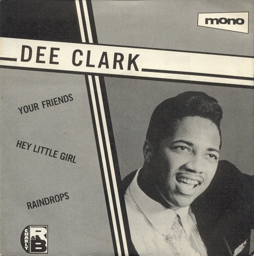 Dee Clark – Your Friends / Hey Little Girl / Raindrops 7" vinyl record, image 1 of 2