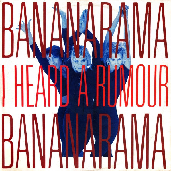 Bananarama – I Heard A Rumour