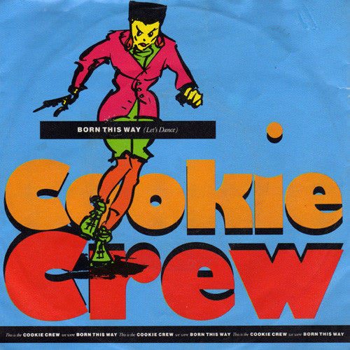 The Cookie Crew – Born This Way (Let's Dance) 7" vinyl record, image 1 of 4