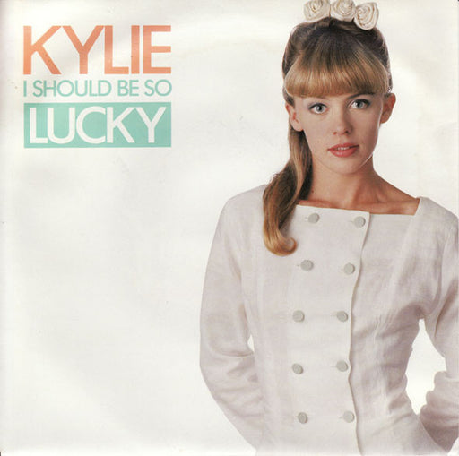 Kylie Minogue – I Should Be So Lucky