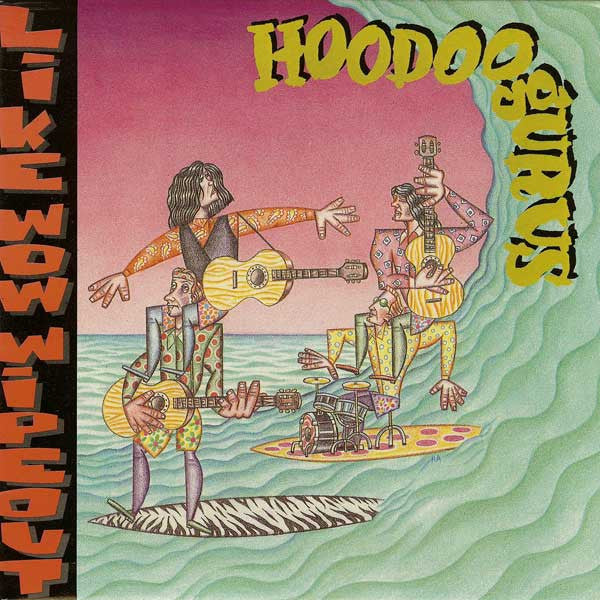Hoodoo Gurus – Like Wow-Wipeout 7" vinyl record, image 1 of 4