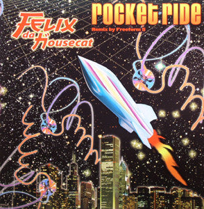 Felix Da Housecat – Rocket Ride