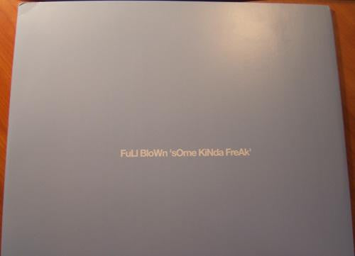 Full Blown – Some Kinda Freak
