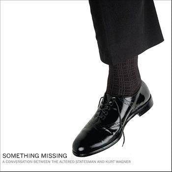 Kurt Wagner, Altered Statesman – Something Missing (A Conversation Between The Altered Statesman And Kurt Wagner) 12" vinyl record