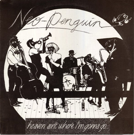 Neo-Penguin – Heaven Ain't Where I'm Gonna Go ... LP vinyl record