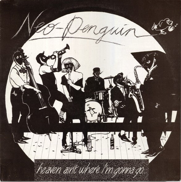 Neo-Penguin – Heaven Ain't Where I'm Gonna Go ... LP vinyl record