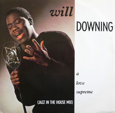 Will Downing – A Love Supreme (Jazz In The House Mix)