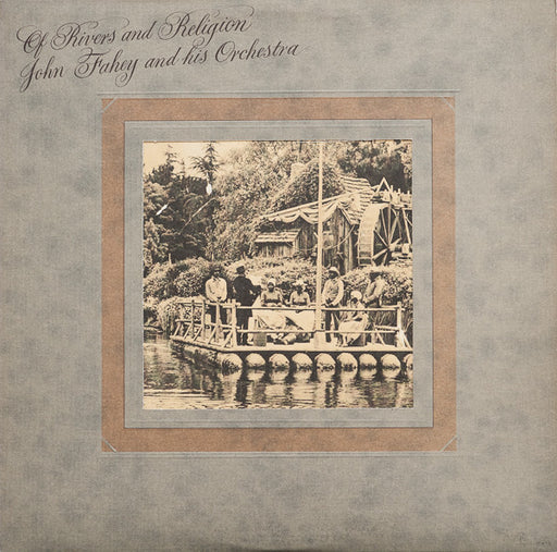 John Fahey & His Orchestra – Of Rivers And Religion