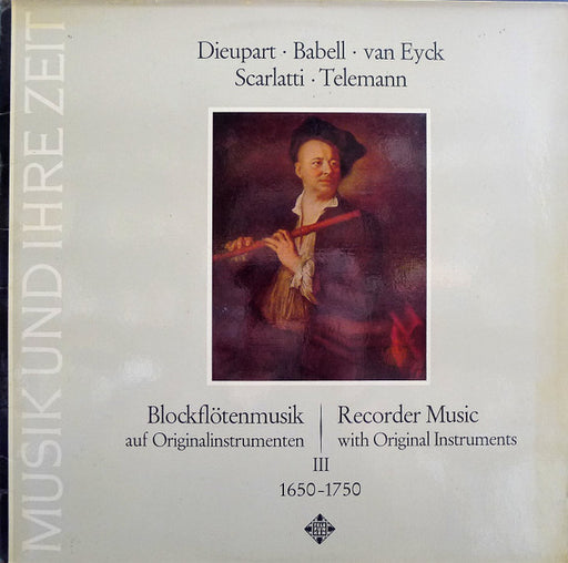 Charles Dieupart, William M. Babell, Jacob Jan Van Eyck, Alessandro Scarlatti, Georg Philipp Telemann – Blockflötenmusik Auf Originalinstrumenten | Recorder Music With Original Instruments - Ⅲ (1650-1750) LP vinyl record, image 1 of 6