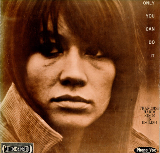 Françoise Hardy – Only You Can Do It