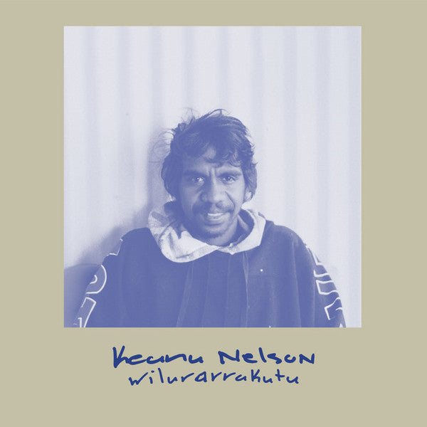 Keanu Nelson – Wilurarrakutu