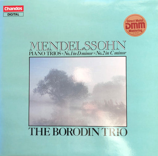 Felix Mendelssohn-Bartholdy, Borodin Trio – Piano Trios ▫ No.1 In D Minor ▫ No.2 In C Minor