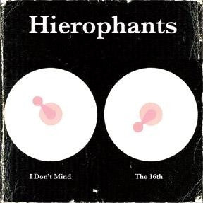 Hierophants – I Don't Mind / The 16th 7" vinyl record