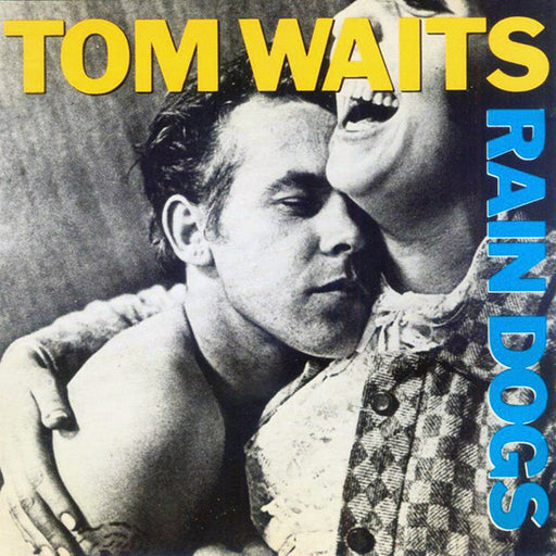 Tom Waits – Rain Dogs