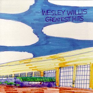 Wesley Willis – Greatest Hits LP vinyl record