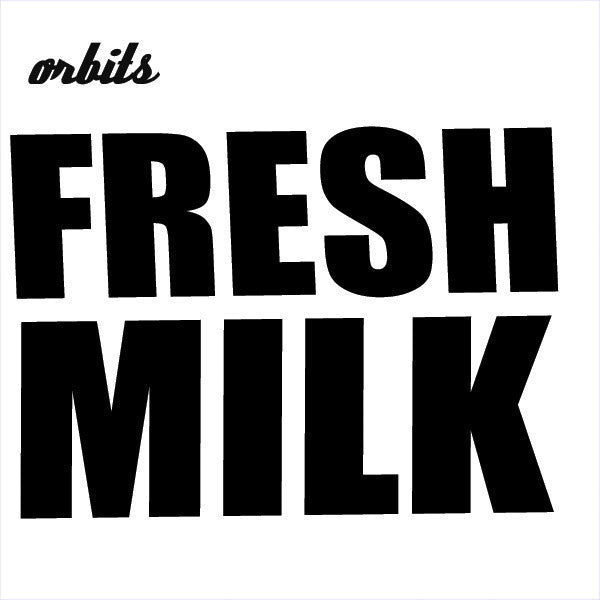 Orbits – Fresh Milk 7" vinyl record