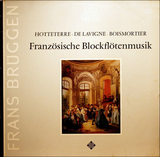 Frans Brüggen, Jacques Martin Hotteterre, Philibert De Lavigne, Joseph Bodin De Boismortier – Französische Blockflötenmusik LP vinyl record, image 1 of 4