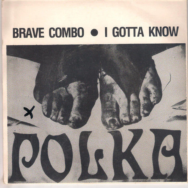 Brave Combo – I Gotta Know 7" vinyl record, image 1 of 4