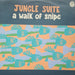 Jungle Suite – A Walk Of Snipe LP vinyl record, image 1 of 4