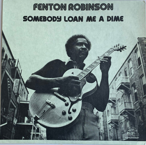 Fenton Robinson – Somebody Loan Me A Dime