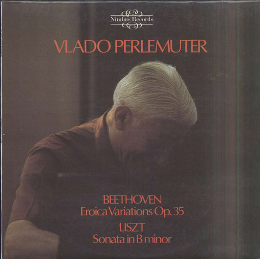 Vlado Perlemuter, Ludwig van Beethoven, Franz Liszt – Eroica Variations Op. 35 / Sonata In B Minor