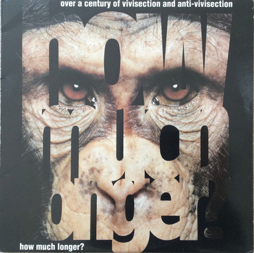 Various – (Over A Century Of Vivisection And Anti-Vivisection) How Much Longer? LP vinyl record, image 1 of 4