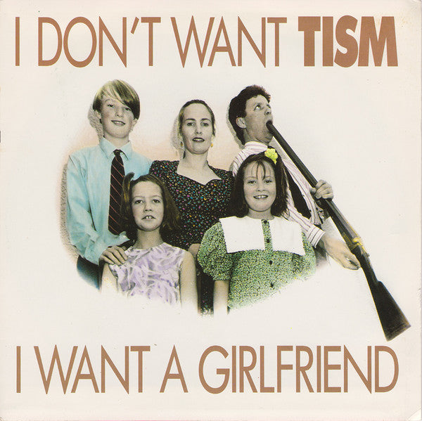 TISM – I Don't Want TISM I Want A Girlfriend 7" vinyl record, image 1 of 5