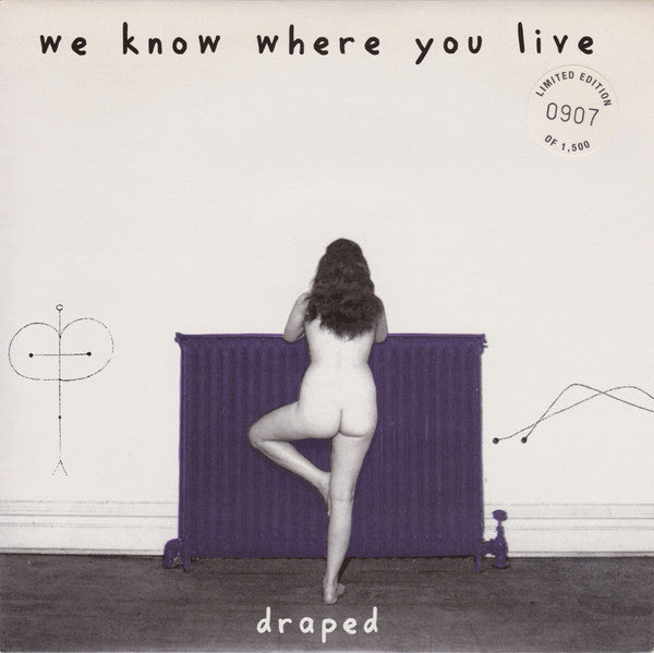We Know Where You Live – Draped