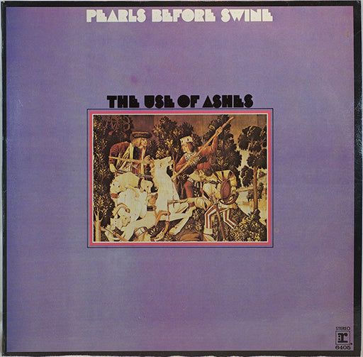 Pearls Before Swine – The Use Of Ashes