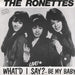 The Ronettes – What'd I Say / Be My Baby 7" vinyl record, image 1 of 4