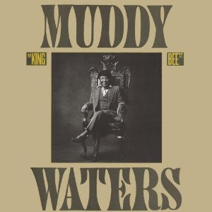 Muddy Waters – King Bee