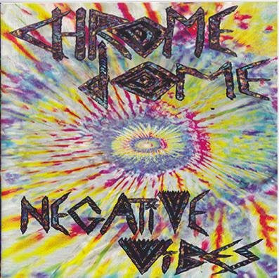 Chrome Dome – Negative Vibes 7" vinyl record