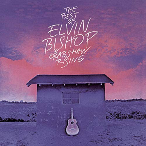 Elvin Bishop – The Best Of Elvin Bishop Crabshaw Rising