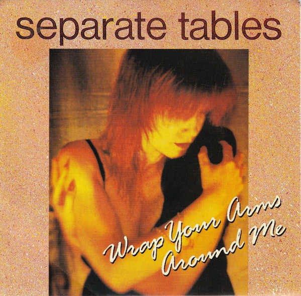 Separate Tables – Wrap Your Arms Around Me 7" vinyl record, image 1 of 4