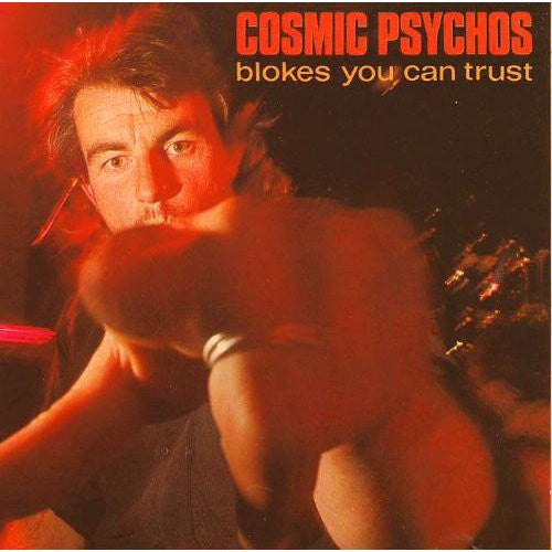 Cosmic Psychos – Blokes You Can Trust LP vinyl record
