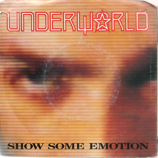 Underworld – Show Some Emotion 7" vinyl record