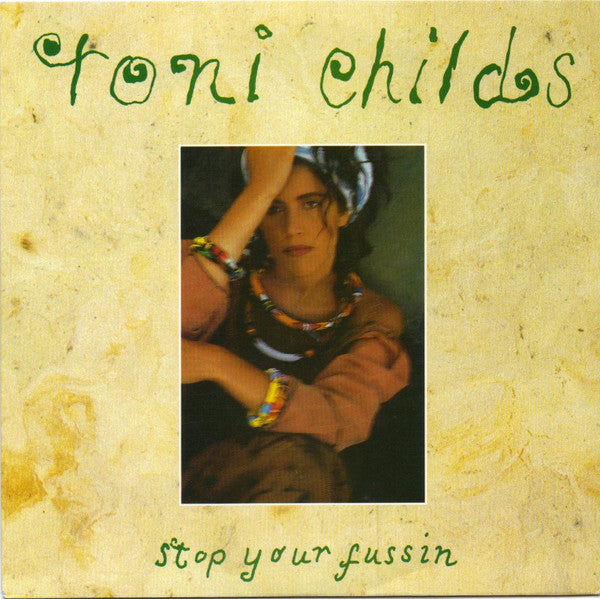 Toni Childs – Stop Your Fussin' 7" vinyl record, image 1 of 4