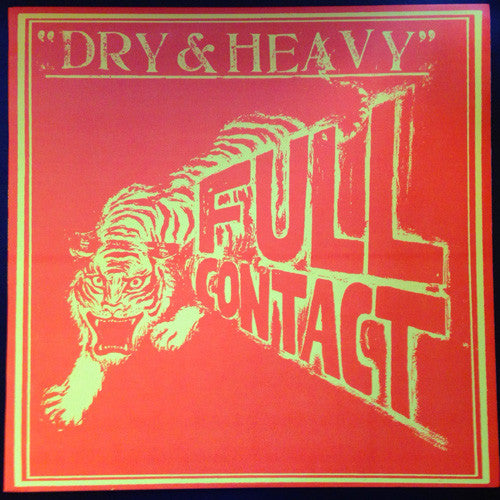 Dry & Heavy – Full Contact