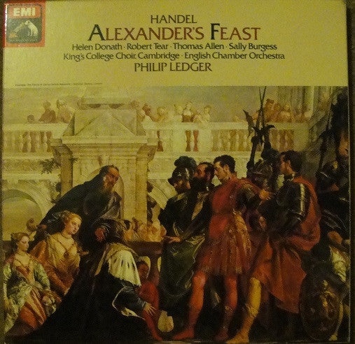 Georg Friedrich Händel, Philip Ledger, The King's College Choir Of Cambridge, English Chamber Orchestra, Helen Donath, Robert Tear, Thomas Allen, Sally Burgess – Alexander's Feast LP vinyl record