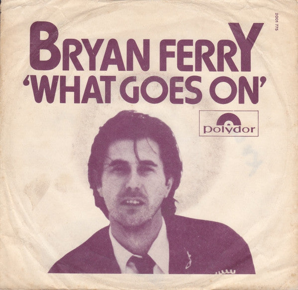 Bryan Ferry – What Goes On 7" vinyl record, image 1 of 3