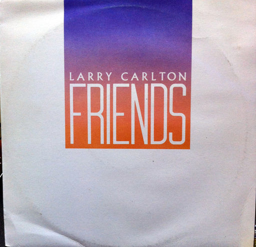 Larry Carlton – Friends