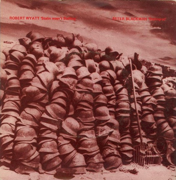 Robert Wyatt, Peter Blackman – Stalin Wasn't Stalling / Stalingrad 7" vinyl record, image 1 of 4