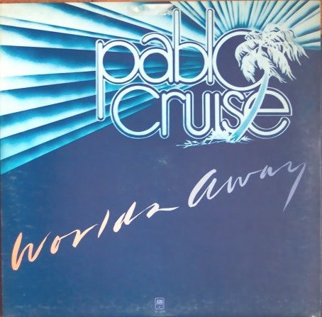 Pablo Cruise – Worlds Away