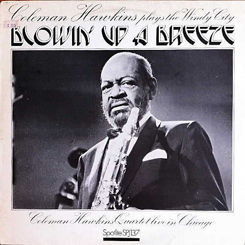 Coleman Hawkins Quartet – Coleman Hawkins Quartet Live In Chicago: Blowin' Up A Breeze LP vinyl record