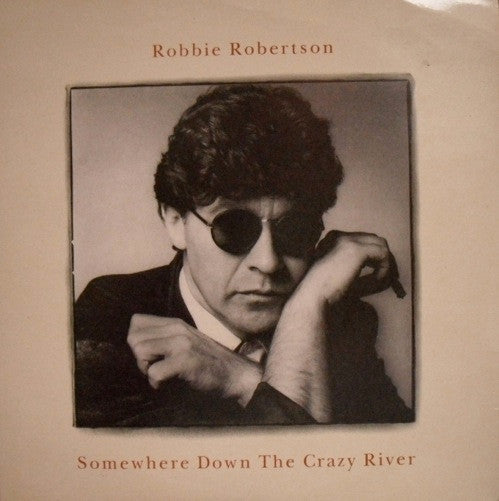Robbie Robertson – Somewhere Down The Crazy River 7" vinyl record, image 1 of 4