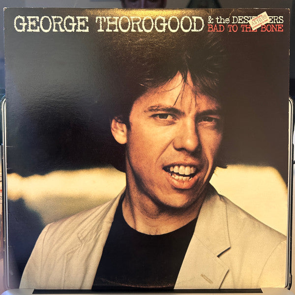George Thorogood & The Destroyers – Bad To The Bone LP vinyl record, image 1 of 4