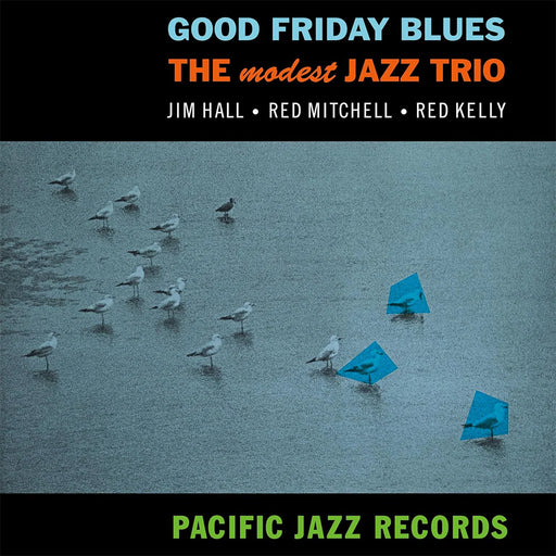 Jim Hall, Red Mitchell, Red Kelly – Good Friday Blues: The Modest Jazz Trio - Image 1
