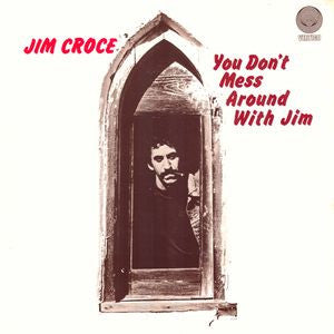 Jim Croce – You Don't Mess Around With Jim