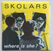 Skolars – Where Is She 7" vinyl record, image 1 of 5