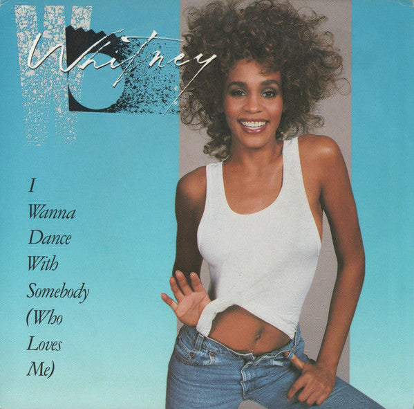 Whitney Houston – I Wanna Dance With Somebody (Who Loves Me)